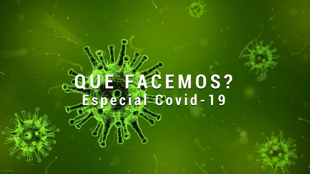 Que facemos? Especial Covid-19